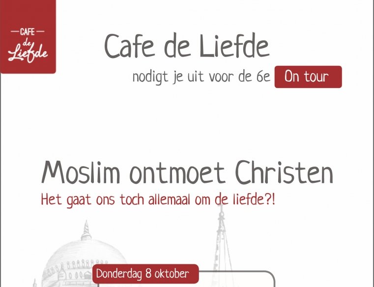 Cafe de Liefde On Tour: Moslim ontmoet Christen