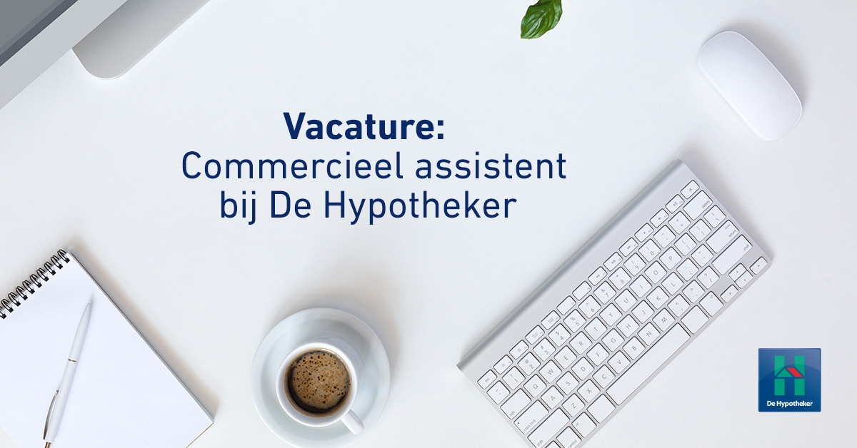 De Hypotheker Harderwijk zoekt een enthousiaste Commercieel Assistent (24 uur)