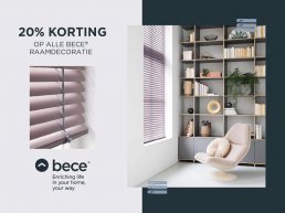De hele maand oktober 20% korting op alle raamdecoratie van BECE bij Bronkhorst Wonen!