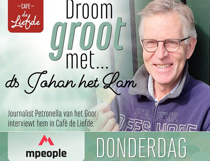 Droom groot met ds Johan het Lam in Café de Liefde