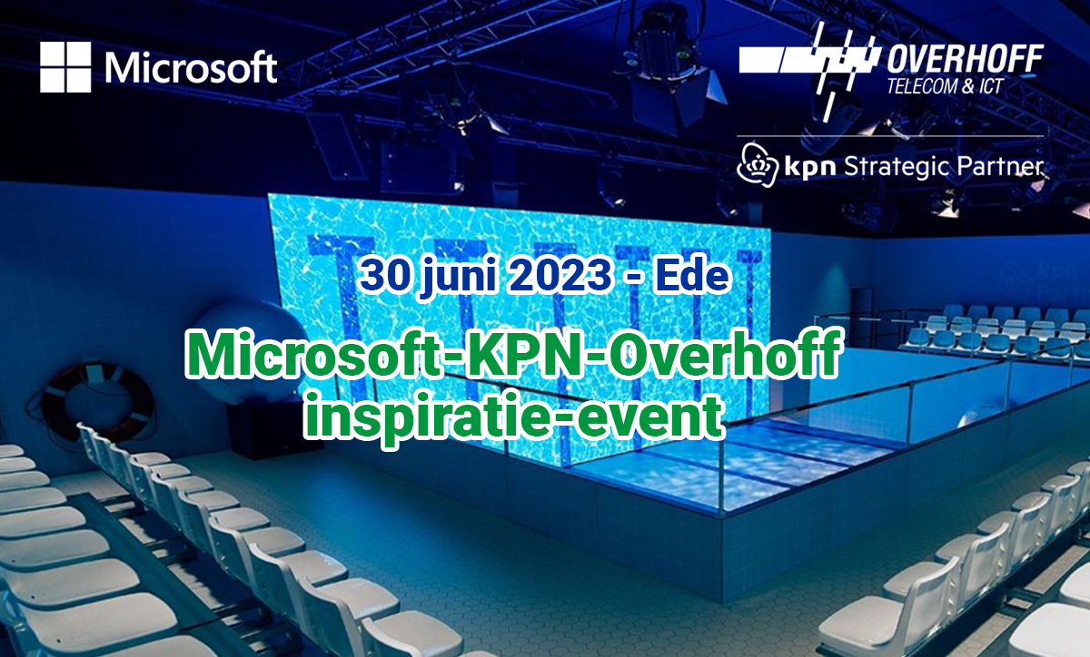 Ondernemers opgelet: Mis het Microsoft-KPN-Overhoff inspiratie-event niet!