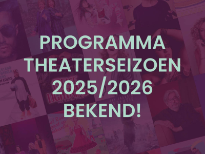 Programma theaterseizoen 2025/2026 bekend!