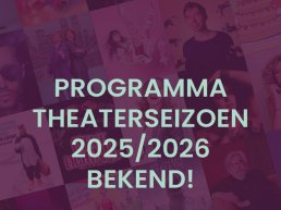 Programma theaterseizoen 2025/2026 bekend!