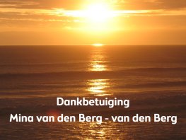 Dankbetuiging: Mina van den Berg - van den Berg
